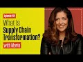 What is supply chain transformation with maria villablanca