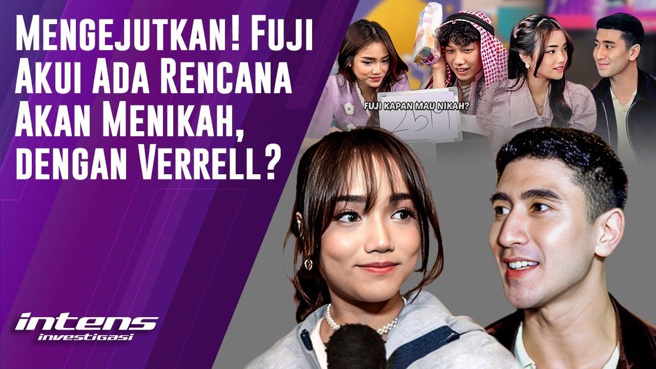 Fuji Akui Ada Rencana Akan Menikah, Dengan Verrell? | Intens Investigasi | Eps 4942