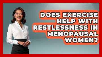 Does Exercise Help With Restlessness in Menopausal Women? | Menopause Support Network News