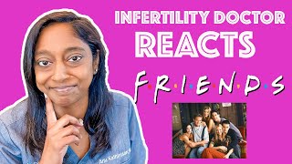 INFERTILITY DOCTOR REACTS TO: FRIENDS (CHANDLER AND MONICA: SPERM DONOR AND SURROGACY)