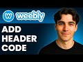 How To Add Header Code To Weebly Website (Tutorial 2025)