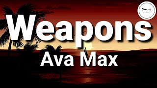Ava Max - Weapons (Lyrics) | Sammy Lyrics
