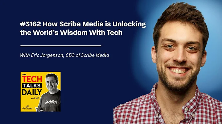 3162: How Scribe Media is Unlocking the World’s Wisdom With Tech
