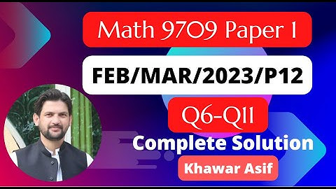 Guided Solution | Feb/Mar/2023/P12 | Q6-Q11 | Pure Math | Math 9709 | A level | Paper 1 | solution