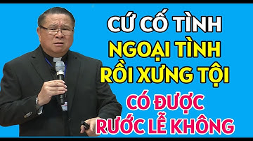CỐ TÌNH NGOẠI TÌNH VỚI NGƯỜI KHÁC CÓ ĐƯỢC RƯỚC LỄ KHÔNG | CHA HY GIẢNG VÀ GIẢI ĐÁP THẮC MẮC