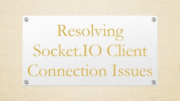Resolving Socket.IO Client Connection Issues