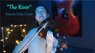 Aurora -The River | Rushana Violin/Viola Cover |