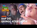 Rap del gringo atrasador - Al Fondo Hay Sitio