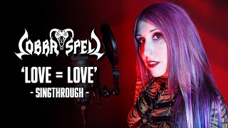 Cobra Spell - Love = Love (Singthrough By Kristina Vega) | Napalm Records