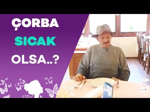 Çorba Sıcak Olsa Parmağın İçine Girer miydi?