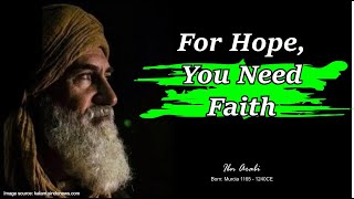 Ibn Arabi Quotes and Saying | “For Hope, You Need Faith”