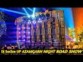 Dj sarzen up azamgarh  night road show  big setup