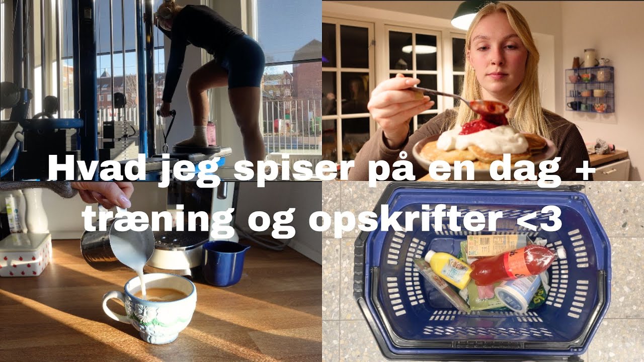 Full day of eating vlog + træning og opskrifter