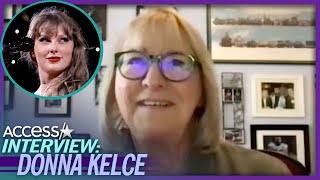 Travis Kelce's Mom Donna Kelce 'Glad That He's Happy' w/ Taylor Swift