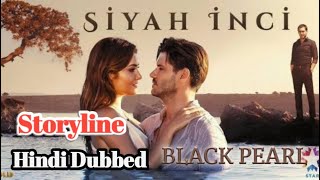 Black Pearl In Hindi substitals | pearl Turkish Drama Storyline | Siyah İnci