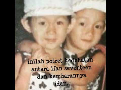 Ifan seventeen dan kembarannya (ifan dan idan)