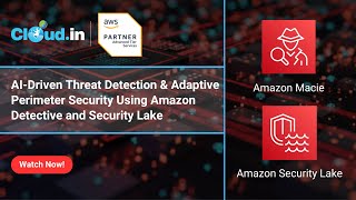 AI Driven Threat Detection & Adaptive Perimeter Security Using Amazon Detective and Security Lake
