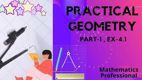 Practical Geometry part-1/class-8/Chapter-4/Ex-4.1/Construction of Quadrilaterals