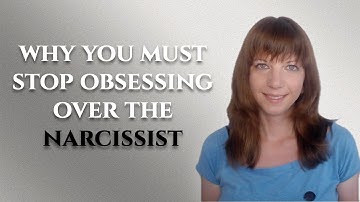 Why you must stop obsessing over the narcissist
