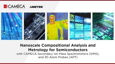 Products for Nanoscale Compositional Analysis and Metrology for Semiconductors