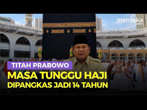 Titah Prabowo! Antrean Jemaah Haji Dipangkas Dari 49 Jadi 14 Tahun