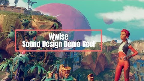 Wwise Sound Design Demo Reel