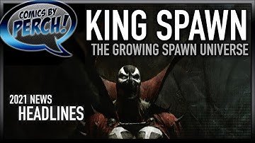 King Spawn and the growing Spawn universe
