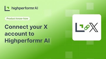 How to Connect Your X (Twitter) Account to Highperformr AI