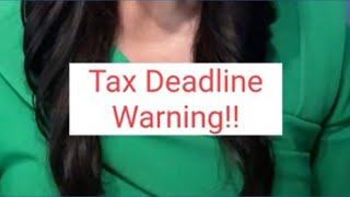 Here's a tax deadline warning you'll want to know about