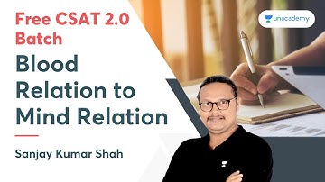 Blood Relation to Mind Relation | Free CSAT 2.0 Batch | UPSC CSE 2023 | Sanjay Kumar Shah