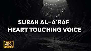 Surah Al-A'raf (سورة الأعراف) Heart touching voice |