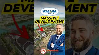 Are Wasaga Beach investors prepared for the massive development changes to come? 🏗️🏡