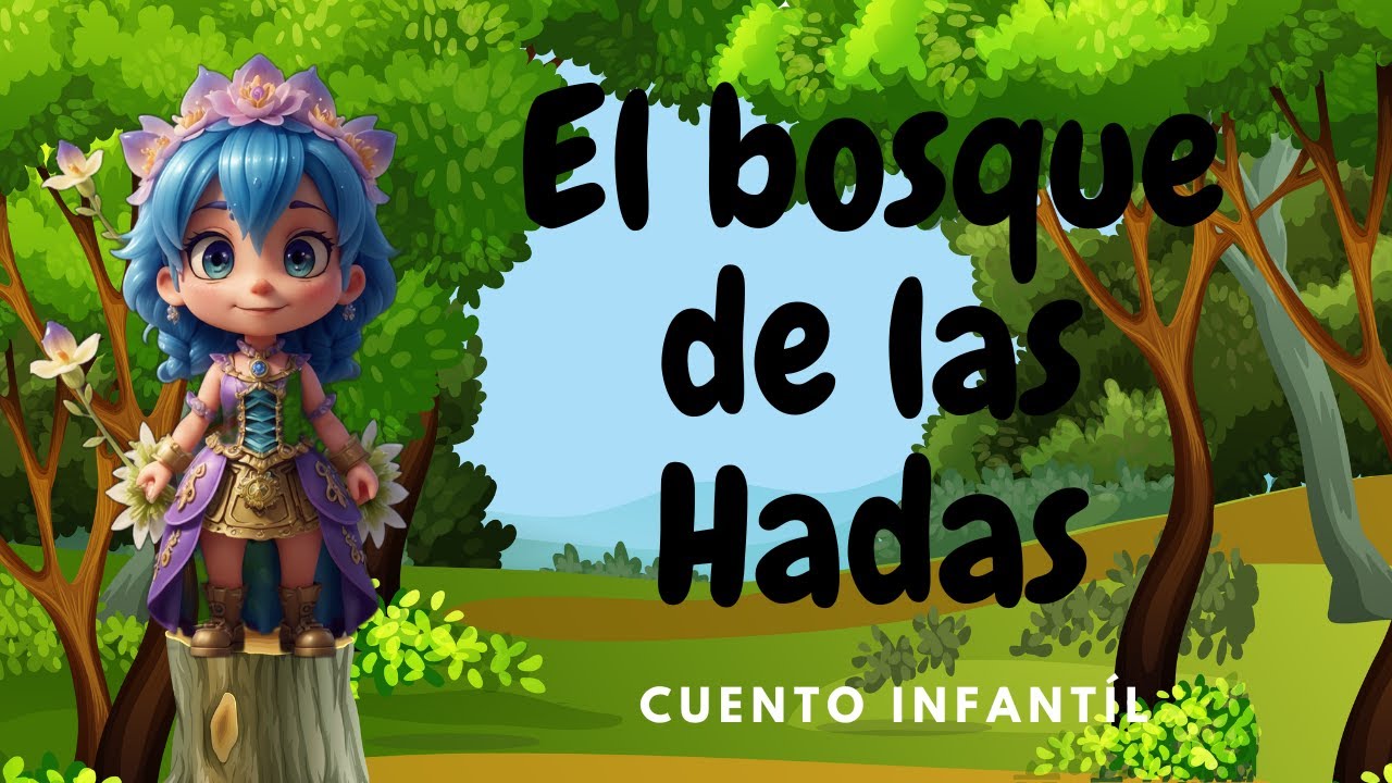 CUENTO El bosque de las Hadas #vídeoinfantil #cuentoinfantil #
