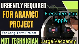 FRESHERS JOBS# NDT TECHNICIAN# ARAMCO PROJECT# LARGE VACCANCY# SAUDI#