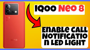 iQOO Neo 8 Enable Call Notification LED Light || How to turn on call notifications