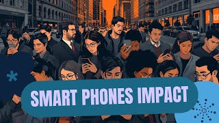 How Smartphones Changed the Way We Think and Live | Cinematic Digital Storytelling