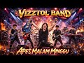 Apes Malam Minggu - Lagi Galau 2026 | Vizztol Band - Cover Metal Orkestra Melayu 