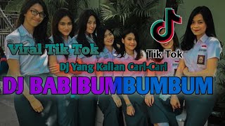 DJ BABIBUMBUM VIRAL YANG KALIAN CARI CARI NIH
