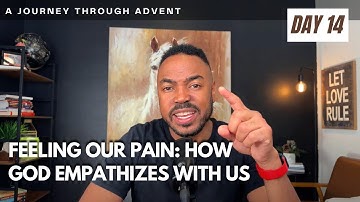 Feeling Our Pain: How God Empathizes with Us | #Advent Devotional Day 14  #faith #Jesus #Christmas