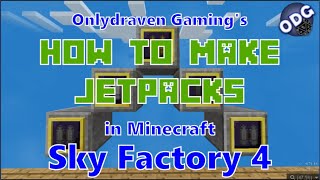 Minecraft - Sky Factory 4 - How to Make and Use the Different Jetpacks Minecraft - Sky Factory 4 - How to Make and Use the Different Jetpacks