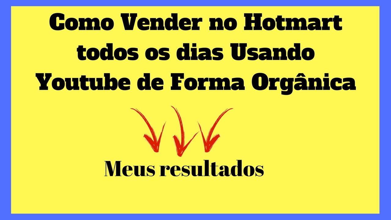 Como Vender no Hotmart todos os dias Usando Youtube de Forma Orgânica ...