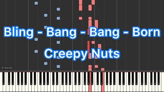 【ピアノ耳コピ】Bling-Bang-Bang-Born／Creepy Nuts