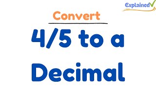 Convert 4/5 to a Decimal (Rounding to Tenths, Hundreds, and Thousandths Places)