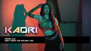 KAI ‘MMMH’ &amp; EXO ‘DON’T FIGHT THE FEELING’ Dance Cover | Kaori Oinuma