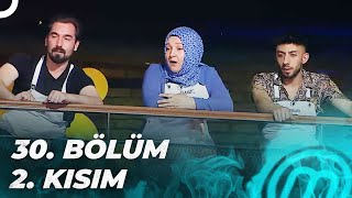 MASTERCHEF TÜRKİYE 30. BÖLÜM 2. KISIM