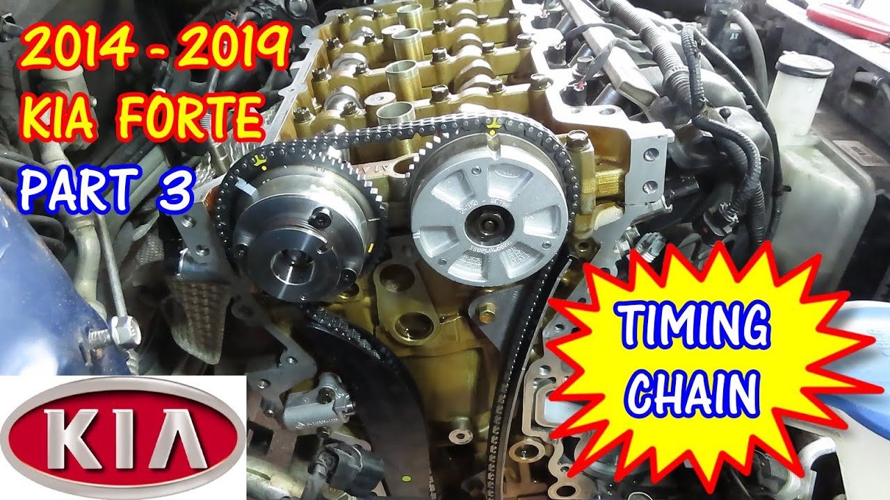 2014-2019 Kia Forte Timing Chain Replacement - Part 3 - YouTube