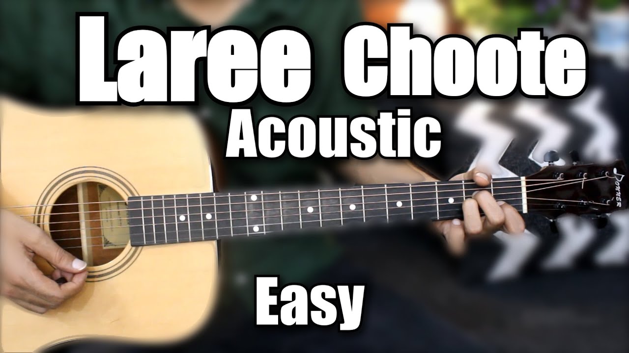 Laree Choote - Acoustic Unplugged - Easy Hindi Guitar cover lesson - Intro tabs - Performance song