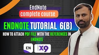 How to attach PDF file with the References in Endnote || EndNote Tutorial # 6(b)