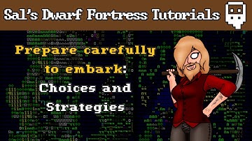 Dwarf Fortress Villains Tutorial: Embark Choices and Strategies