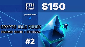 CRYPTO IDLE MINER en BNB: win 300 HORA with promo code : ETH0223 and 150$ for 3  luck player